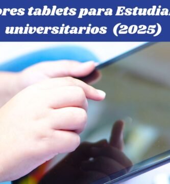 Mejores tablets para estudiantes universitarios 2025